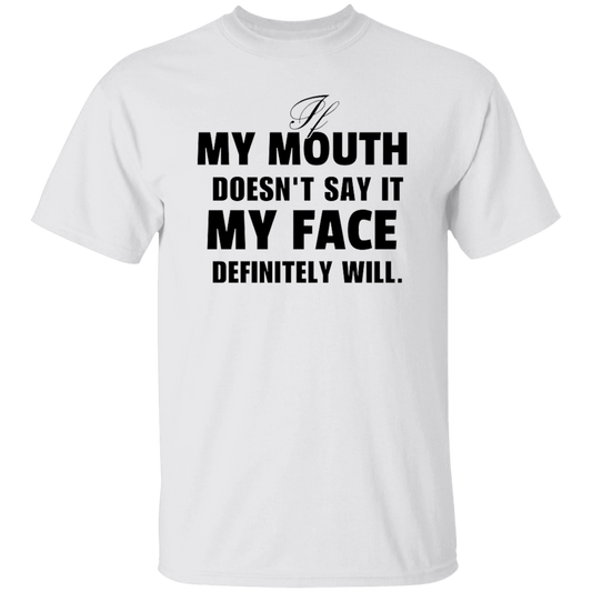 If My Mouth Doesn't Say It | Men Women T-shirt | Funny T-shirt Unisex Casual Wear