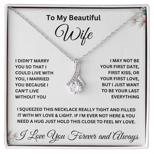 To My Wife / I Married You Because I Can't Live Without You